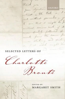 Selected Letters of Charlotte Bront"e by Margaret Smith 9780199205875