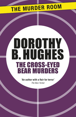 The Cross-Eyed Bear Murders by Dorothy B. Hughes 9781471917271