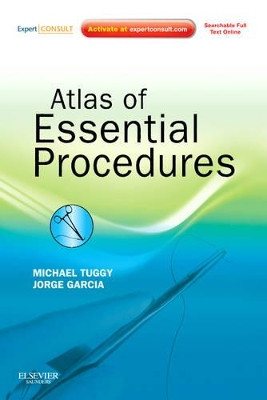 Atlas of Essential Procedures: Expert Consult - Online and Print by Michael Tuggy 9781437714999
