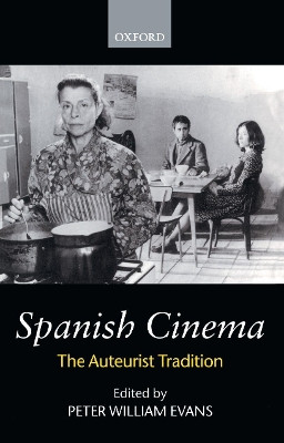 Spanish Cinema: The Auteurist Tradition by Peter Evans 9780198184140