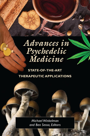 Advances in Psychedelic Medicine: State-of-the-Art Therapeutic Applications by Michael J. Winkelman 9781440864100