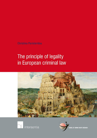 The Principle of Legality in European Criminal Law: 2015 by Christina Peristeridou 9781780683577