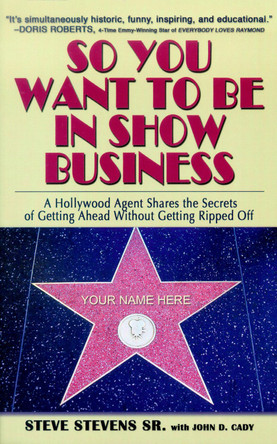 So You Want to Be in Show Business by Steve Stevens 9781684422814