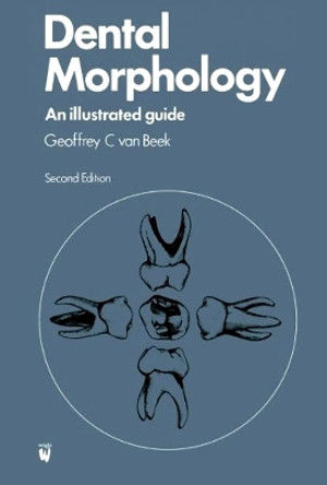 Dental Morphology: An Illustrated Guide by G. C. Van Beek 9780723606666