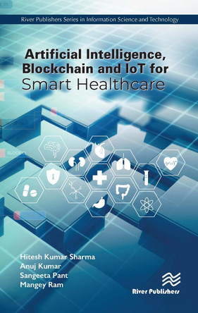 Artificial Intelligence, Blockchain and IoT for Smart Healthcare by  9788770227575