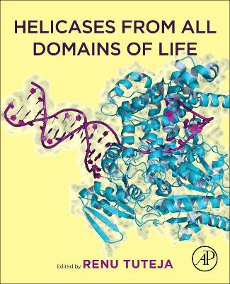 Helicases from All Domains of Life by Renu Tuteja 9780128146859