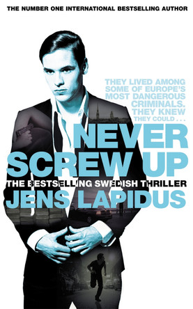 Never Screw Up by Jens Lapidus 9781509891665