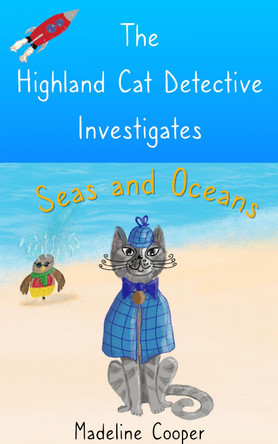 The Highland Cat Detective Investigates Seas and Oceans by Madeline Cooper 9781919637631