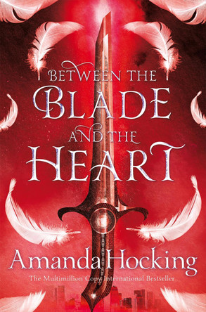 Between the Blade and the Heart by Amanda Hocking 9781509807680