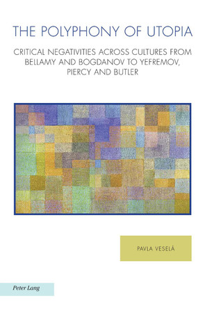 The Polyphony of Utopia: Critical Negativities Across Cultures from Bellamy and Bogdanov to Yefremov, Piercy and Butler by Raffaella Baccolini 9781803740553