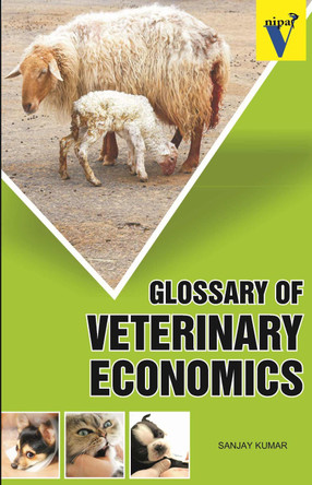 Glossary of Veterinary Economics by Sanjay Kumar 9789380235622
