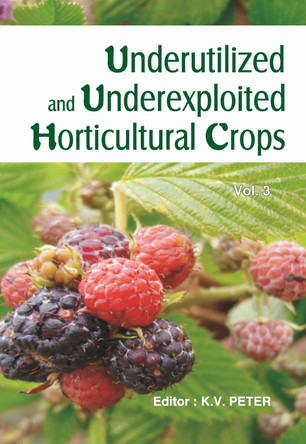Underutilized and Underexploited Horticultural Crops: Vol 03 by K.V. Peter 9789358870572