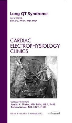 Long QT Syndrome, An Issue of Cardiac Electrophysiology Clinics by Silvia G. Priori 9781455738359