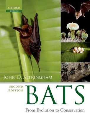 Bats: From Evolution to Conservation by John D. Altringham 9780199207121