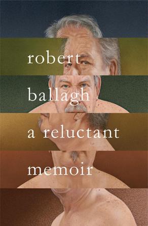 A Reluctant Memoir by Robert Ballagh 9781786695314
