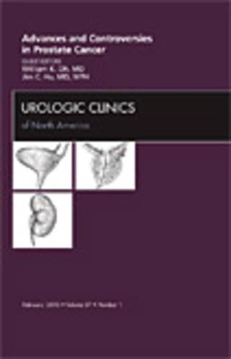 Advances and Controversies in Prostate Cancer, An Issue of Urologic Clinics by William K. Oh 9781437719161
