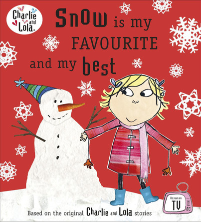 Charlie and Lola: Snow is my Favourite and my Best by  9780141501888
