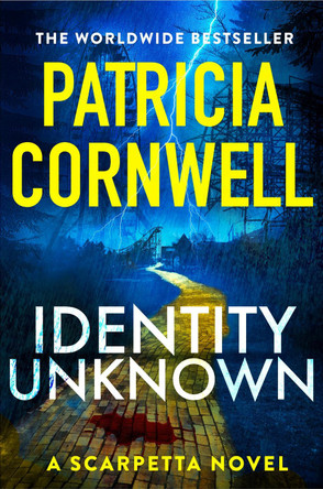 Identity Unknown: The gripping new Kay Scarpetta thriller by Patricia Cornwell 9781408732601