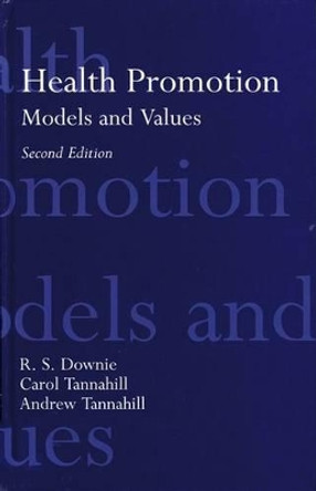 Health Promotion: Models and Values by R. S. Downie 9780192625922