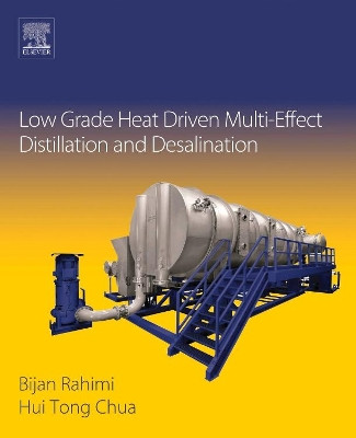 Low Grade Heat Driven Multi-Effect Distillation and Desalination by Hui Chua 9780128051245