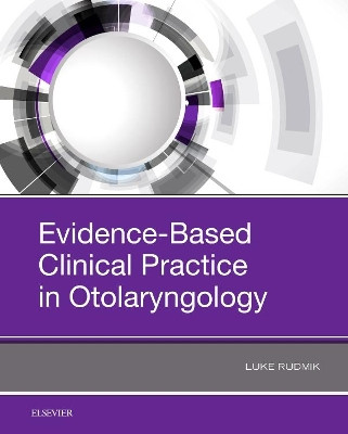 Evidence-Based Clinical Practice in Otolaryngology by Luke Rudmik 9780323544603