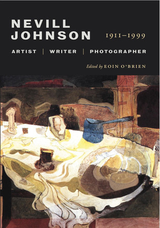 Nevill Johnson, 1911 - 1999: Artist, Writer, Photographer by Eoin O'Brien 9781843516293