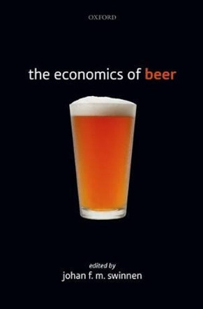 The Economics of Beer by Johan F.M. Swinnen 9780199693801