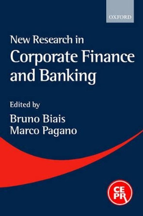 New Research in Corporate Finance and Banking by Bruno Biais 9780199243242
