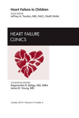 Heart Failure in Children, An Issue of Heart Failure Clinics by Jeffrey Towbin 9781437724578