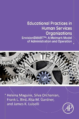 Educational Practices in Human Services Organizations: EnvisionSMART™: A Melmark Model of Administration and Operation by Helena Maguire 9780323854412