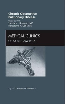 COPD, An Issue of Medical Clinics by Stephen I. Rennard 9781455738908