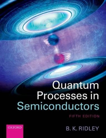 Quantum Processes in Semiconductors by Brian K. Ridley 9780199677221