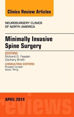 Minimally Invasive Spine Surgery, An Issue of Neurosurgery Clinics of North America by Richard Glenn Fessler 9780323290043
