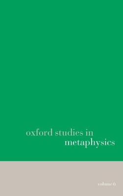 Oxford Studies in Metaphysics volume 6 by Karen Bennett 9780199603046