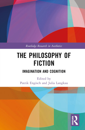 The Philosophy of Fiction: Imagination and Cognition by  9780367687205