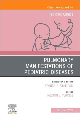 Pulmonary Manifestations of Pediatric Diseases, an Issue of Pediatric Clinics of North America, Volume 68-1 by Nelson L Turcios 9780323836142