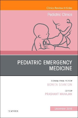 Pediatric Emergency Medicine, An Issue of Pediatric Clinics of North America by Prashant Mahajan 9780323643122