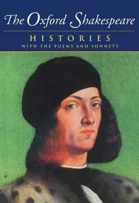 The Oxford Shakespeare: Volume I: Histories by William Shakespeare 9780198182726