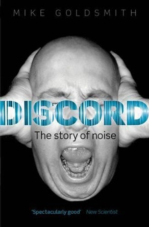 Discord: The Story of Noise by Mike Goldsmith 9780199687794