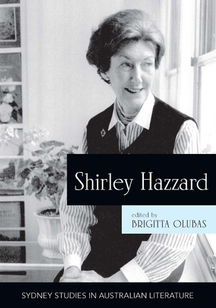 Shirley Hazzard: New Critical Essays by Ms Brigitta Olubas 9781743324103
