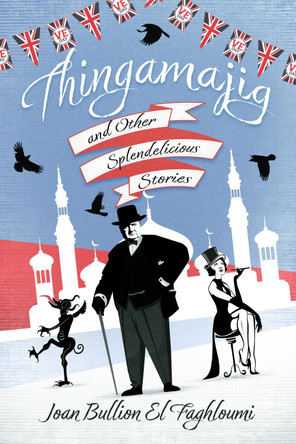 Thingamajig and Other Splendelicious Stories by Joan Bullion El Faghloumi 9781068622304
