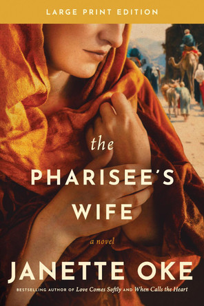 The Pharisee's Wife, Large Print by Janette Oke 9798400505904