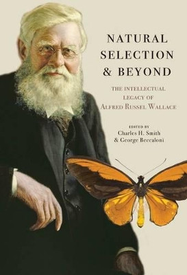 Natural Selection and Beyond: The Intellectual Legacy of Alfred Russel Wallace by Charles H. Smith 9780199239177