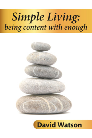 Simple Living: being content with enough by David Watson 9781838182847