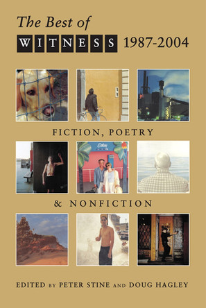 The Best of "Witness" 1987-2004: Fiction, Poetry & Nonfiction by Peter Stine 9780870138294