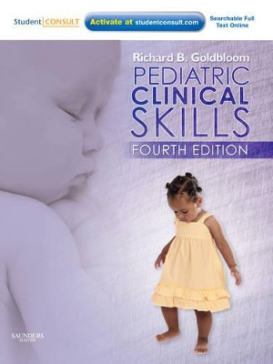 Pediatric Clinical Skills: With STUDENT CONSULT Online Access by Richard B. Goldbloom 9781437713978