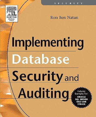 Implementing Database Security and Auditing by Ron Ben Natan 9781555583347