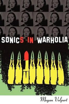 Sonics in Warholia by Megan Volpert 9781937420048