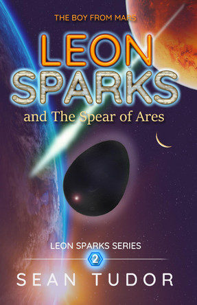 Leon Sparks: and The Spear of Ares: 2020 9780995736344