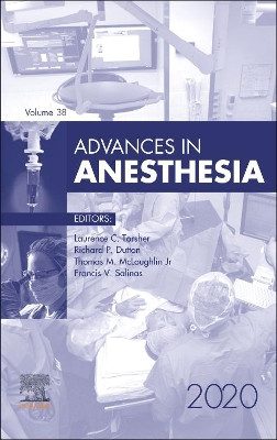 Advances in Anesthesia, 2020: Volume 38-1 by Thomas M. McLoughlin 9780323812979